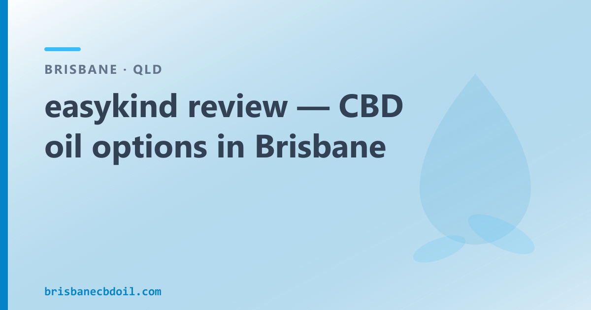 easykind review — CBD oil options in Brisbane
