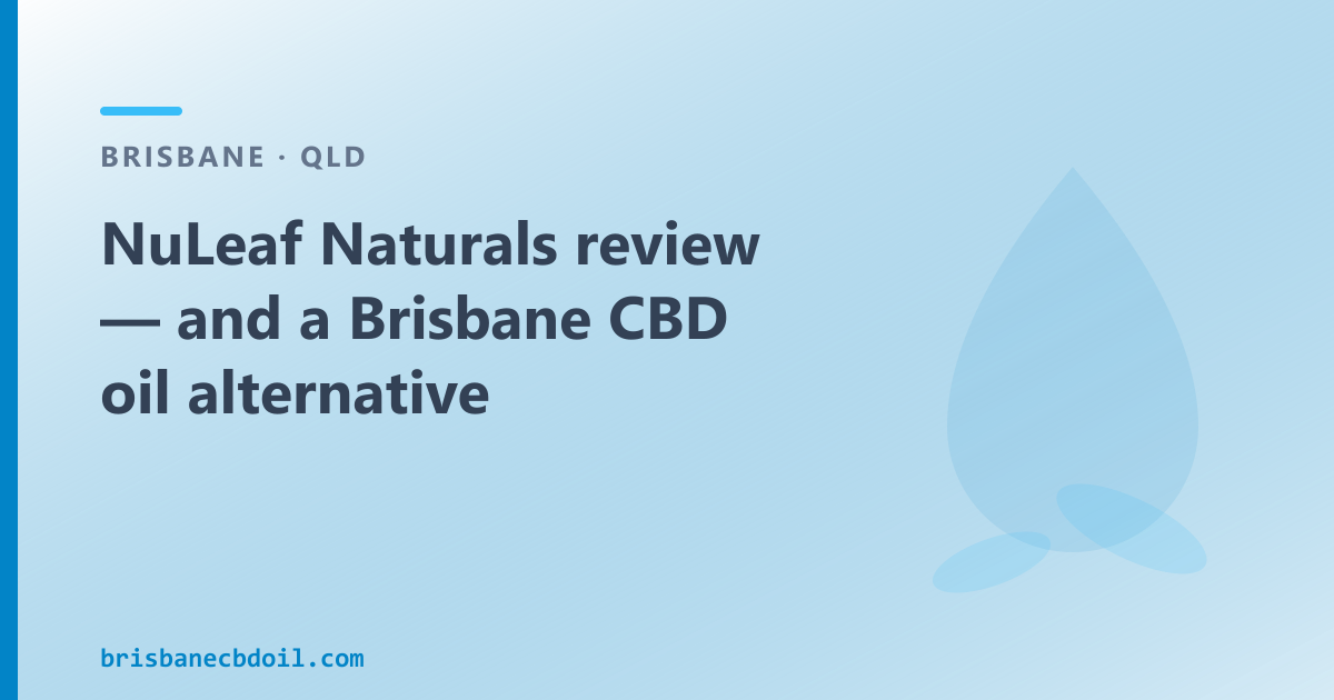 NuLeaf Naturals review — Brisbane CBD oil domestic option